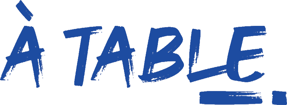 À TABLE !
